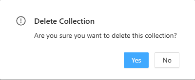 The Delete Collection dialog: Are you sure you want to delete this collection?, with the buttons Yes and No