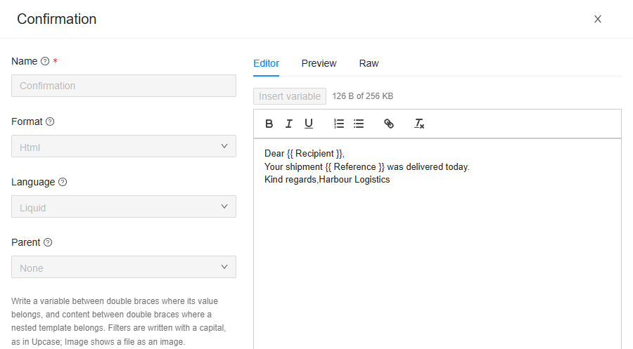 The template Confirmation: Name Confirmation, Format Html, Language Liquid, Parent None, and its contents in the editor: Dear {{ Recipient }}, Your shipment {{ Reference }} was delivered today, Kind regards, Harbour Logistics